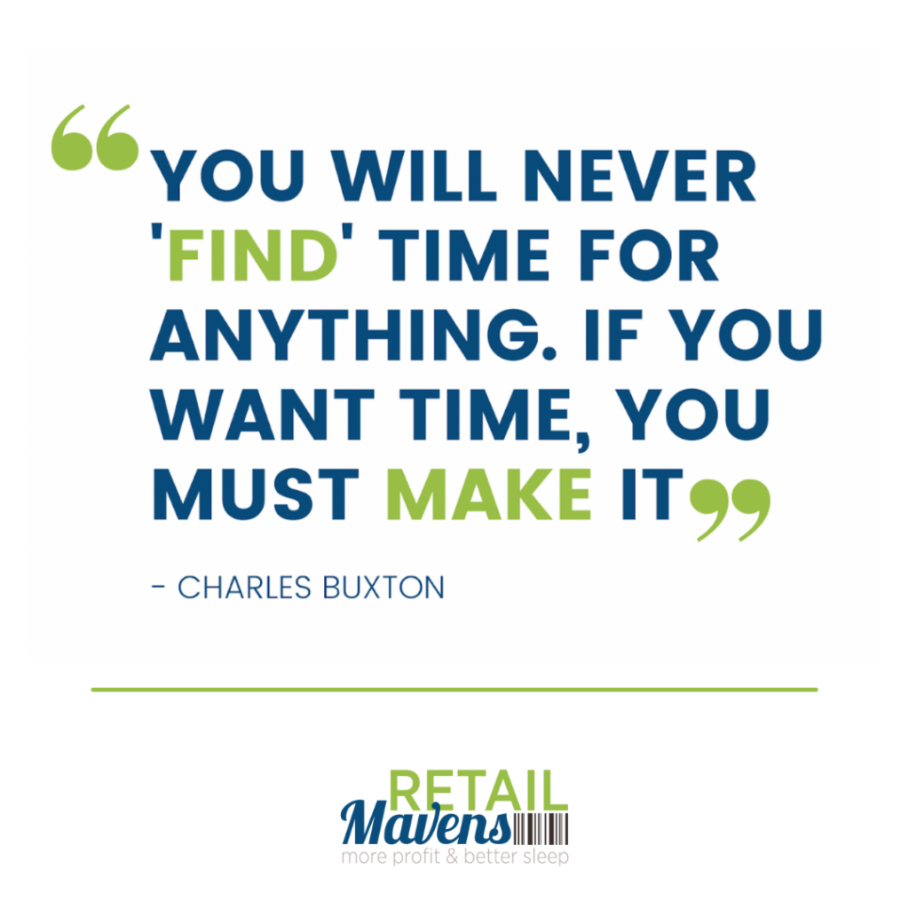 Create More Time For Your Business Make Time | RETAIL Mavens Small Business Retail Consulting | Chicago Online Support