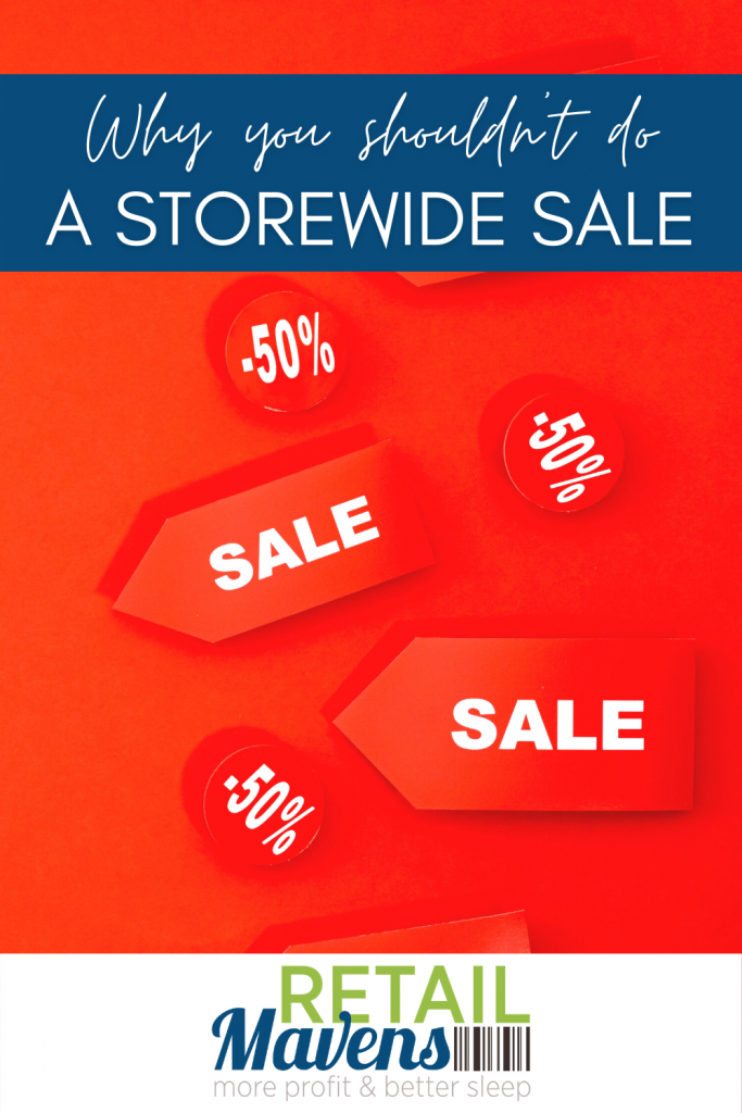 Why You Shouldn't Do a Storewide Sale! - Retail Mavens