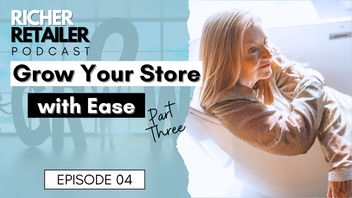 Grow Your Store with Ease Part 3