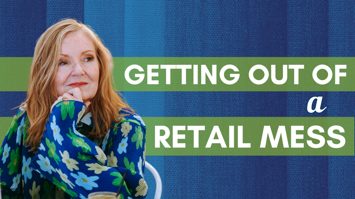 Getting out of a Retail Mess