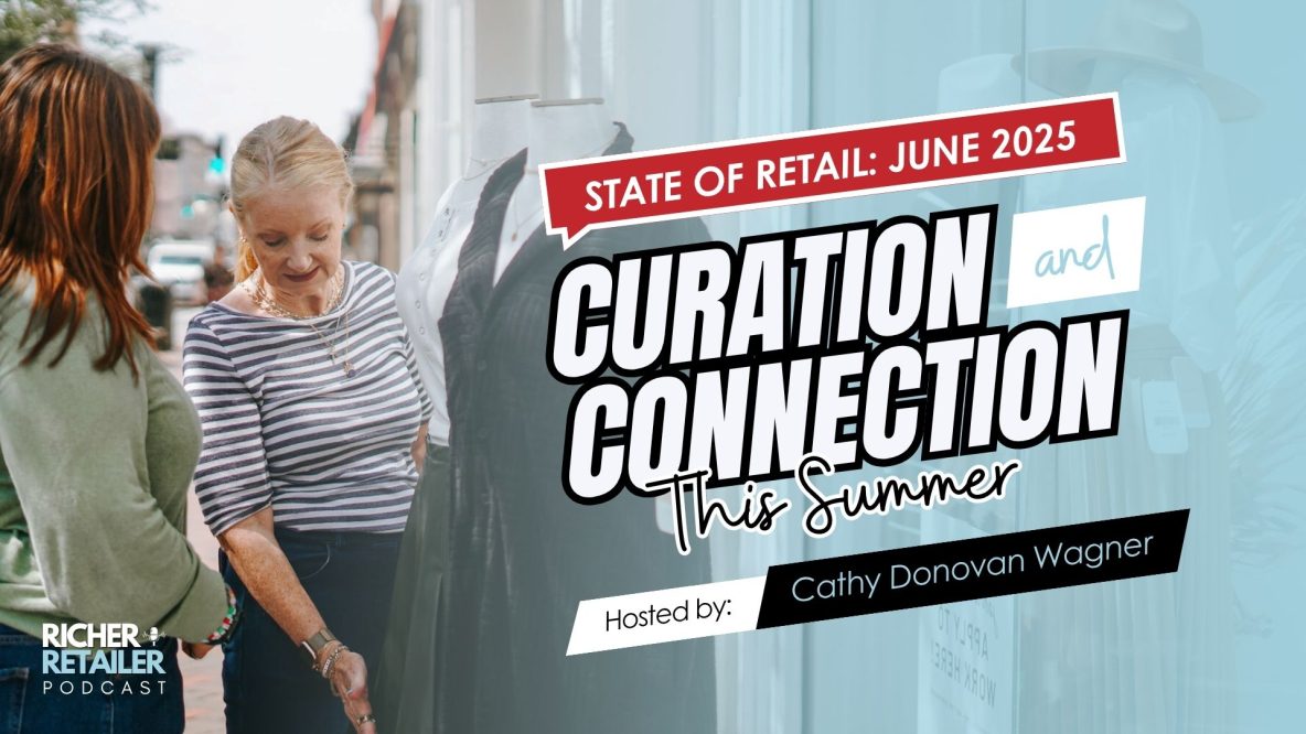 retail, curation, inventory management,, consumer psychology, merchandising, retail trends, intentionality, summer, customer engagement, june