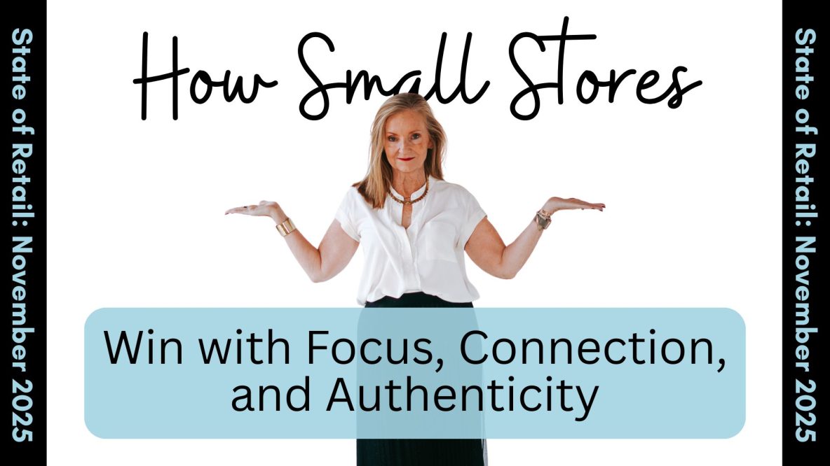 Cathy Wagner standing confidently with arms open, smiling under the text “How Small Stores Win with Focus, Connection, and Authenticity” State of Retail: November 2025.