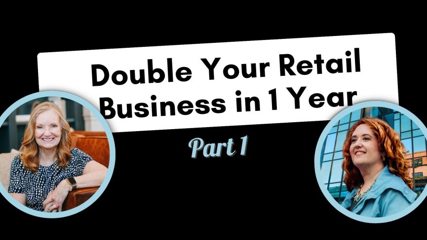 business growth, magical thinking, goal setting, entrepreneurship, support systems, power partners, value proposition, success stories, asking for help, retail strategies