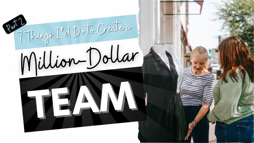 million dollar store, retail success, team building, delegation, systems, business growth, retail strategies, coaching, sales goals, vision